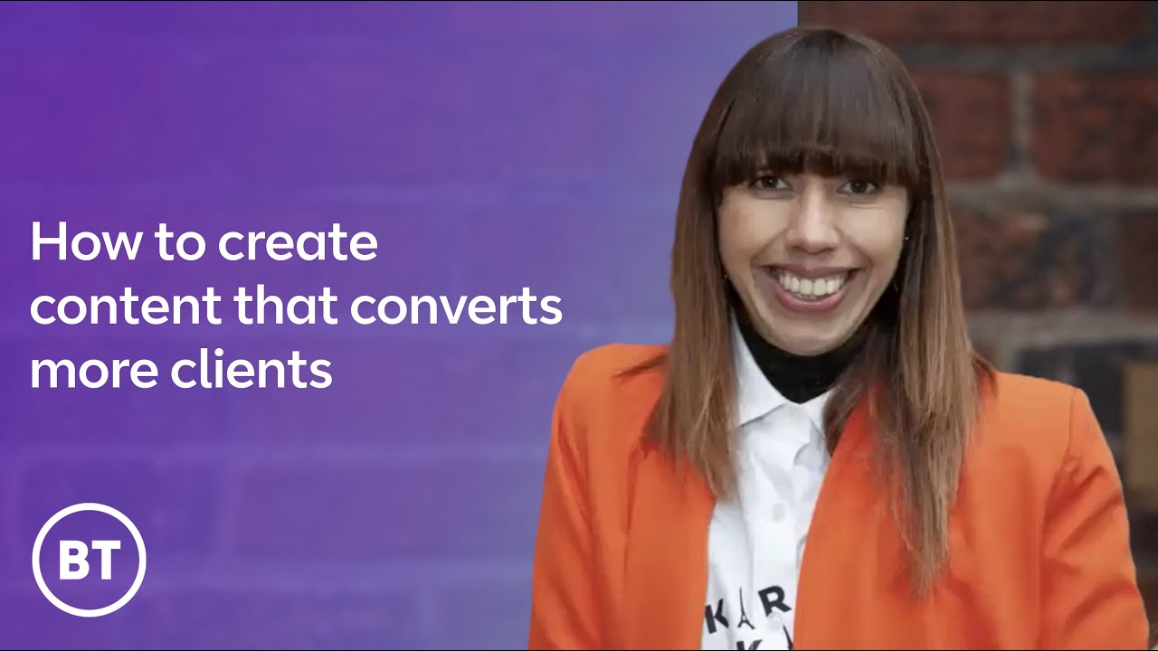 How to create content that converts more clients - BT Business