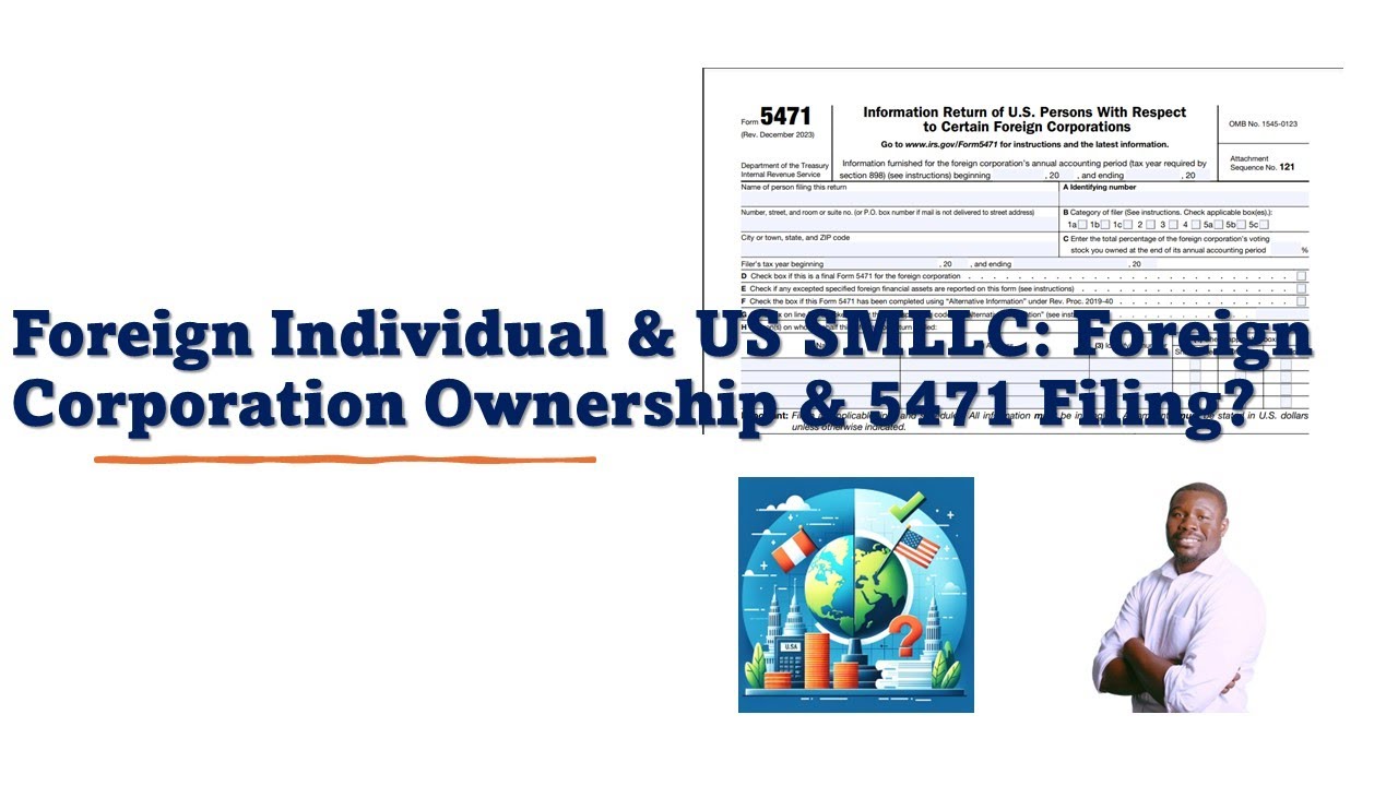 Foreign Individual & US SMLLC: Foreign Corporation Ownership & 5471 Filing?