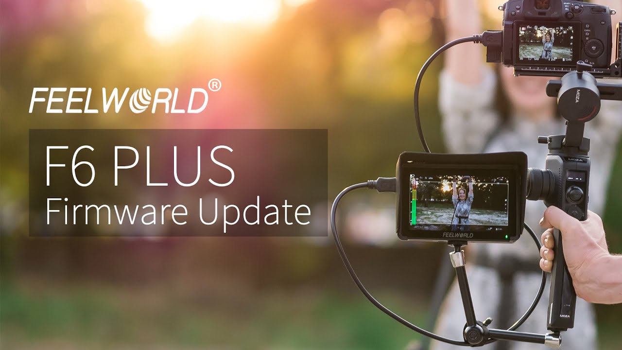 FEELWORLD F6 PLUS Firmware Update Latest Version 1.0.7 Upgrade