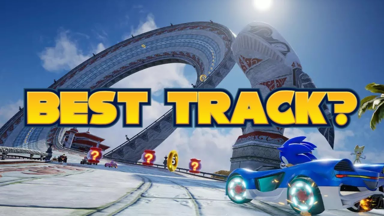 What's the best track in the game? x Sonic Racing CrossWorlds