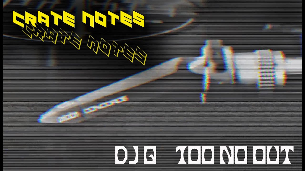DJ Q &ndash; 100 No Out | Crate Notes Episode 01