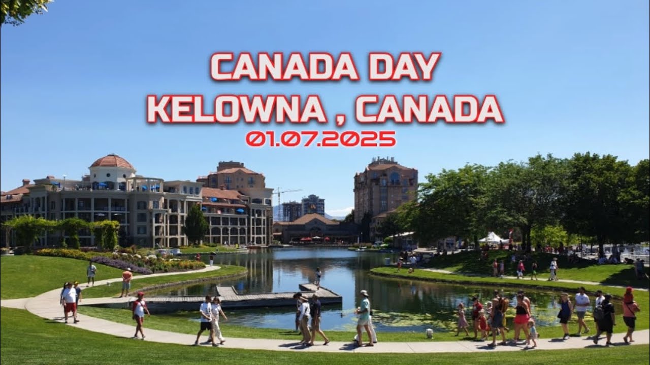 Canada Day 🇨🇦 | Kelowna | British Columbia , Canada 🇨🇦 