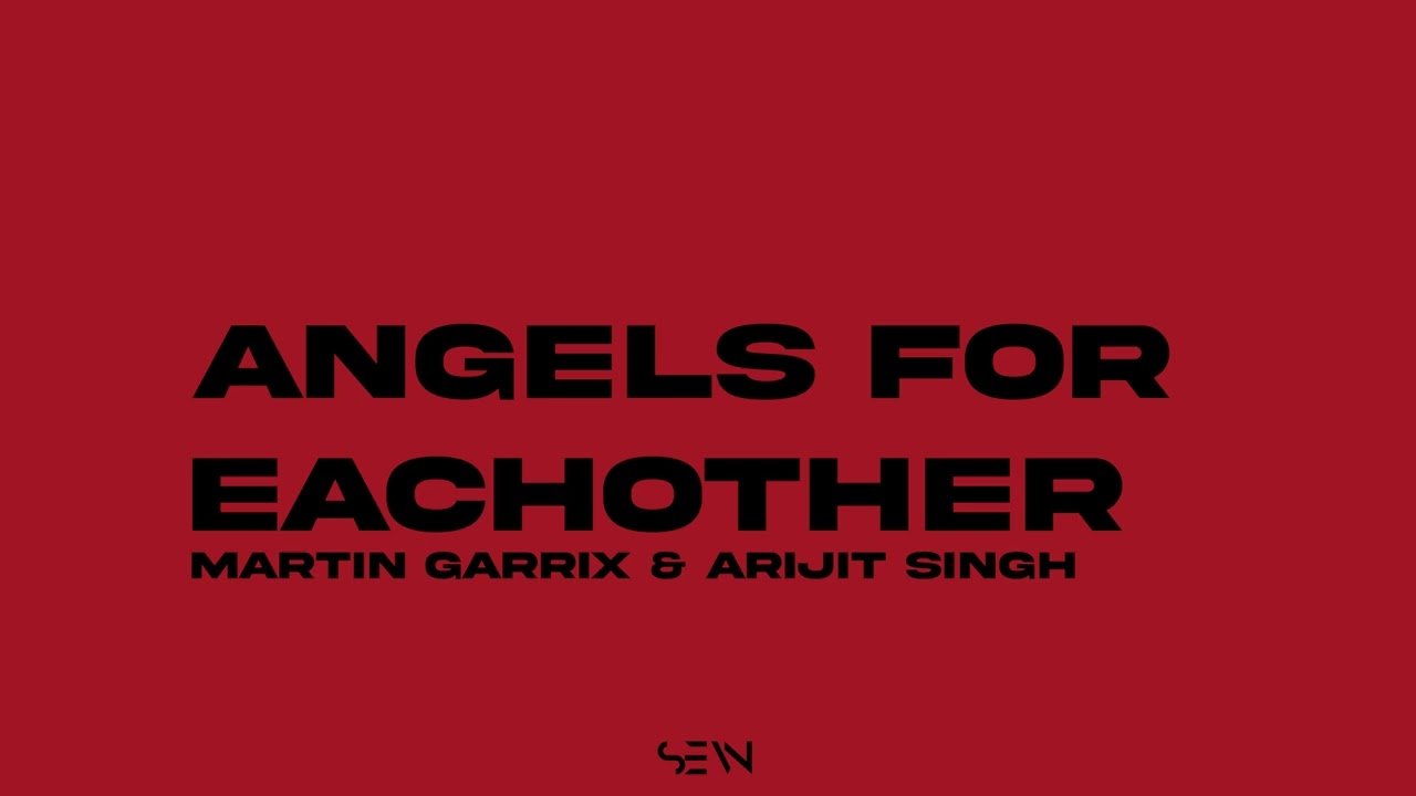 Martin Garrix & Arijit Singh - Angels For Each Other (SEVN Remix)