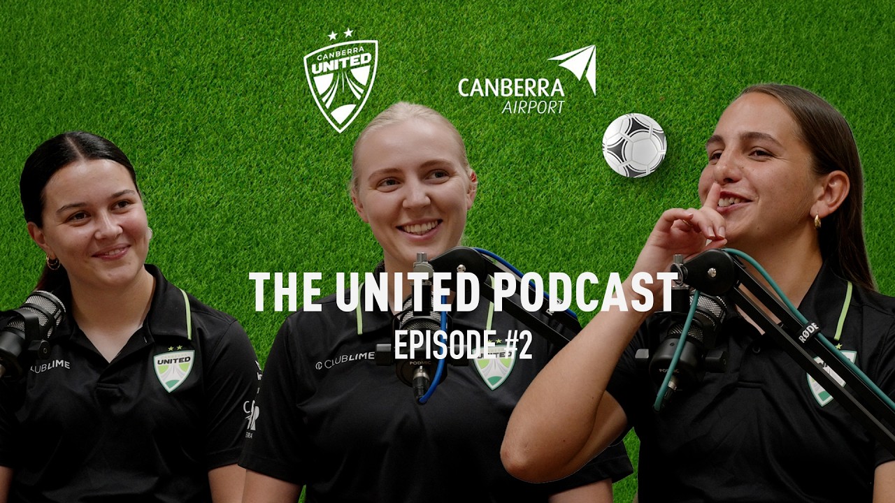 The Canberra United Podcast - Episode #2