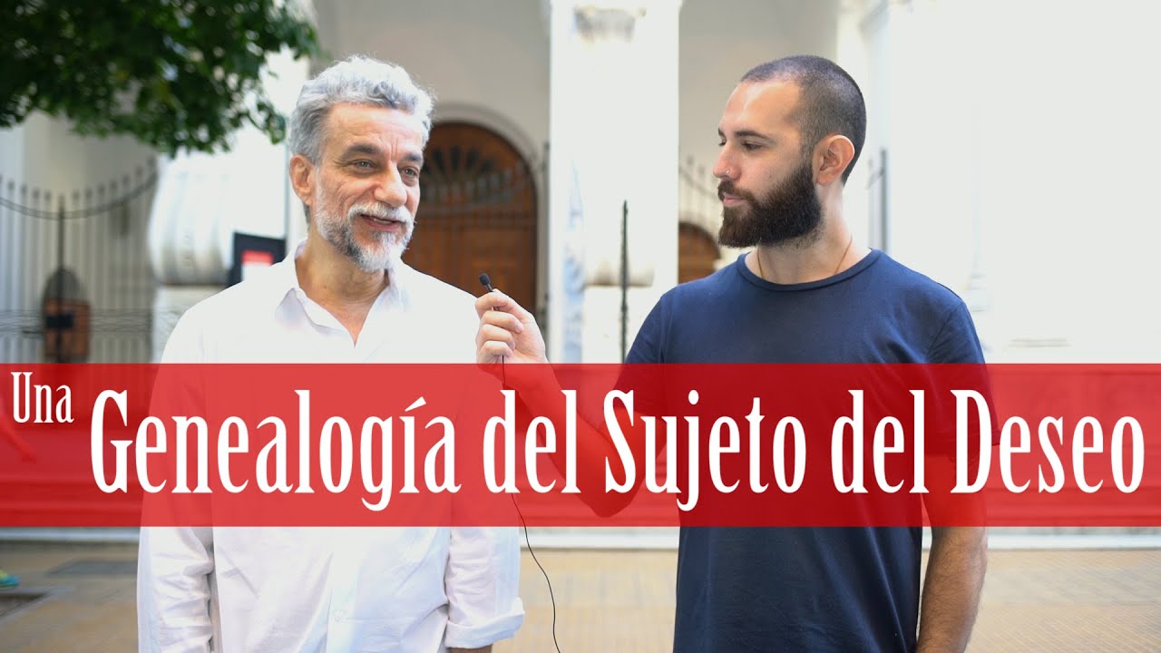 Una Genealogía del Sujeto del Deseo - Foucault & Psicoanálisis (ft. Jorge Reitter)