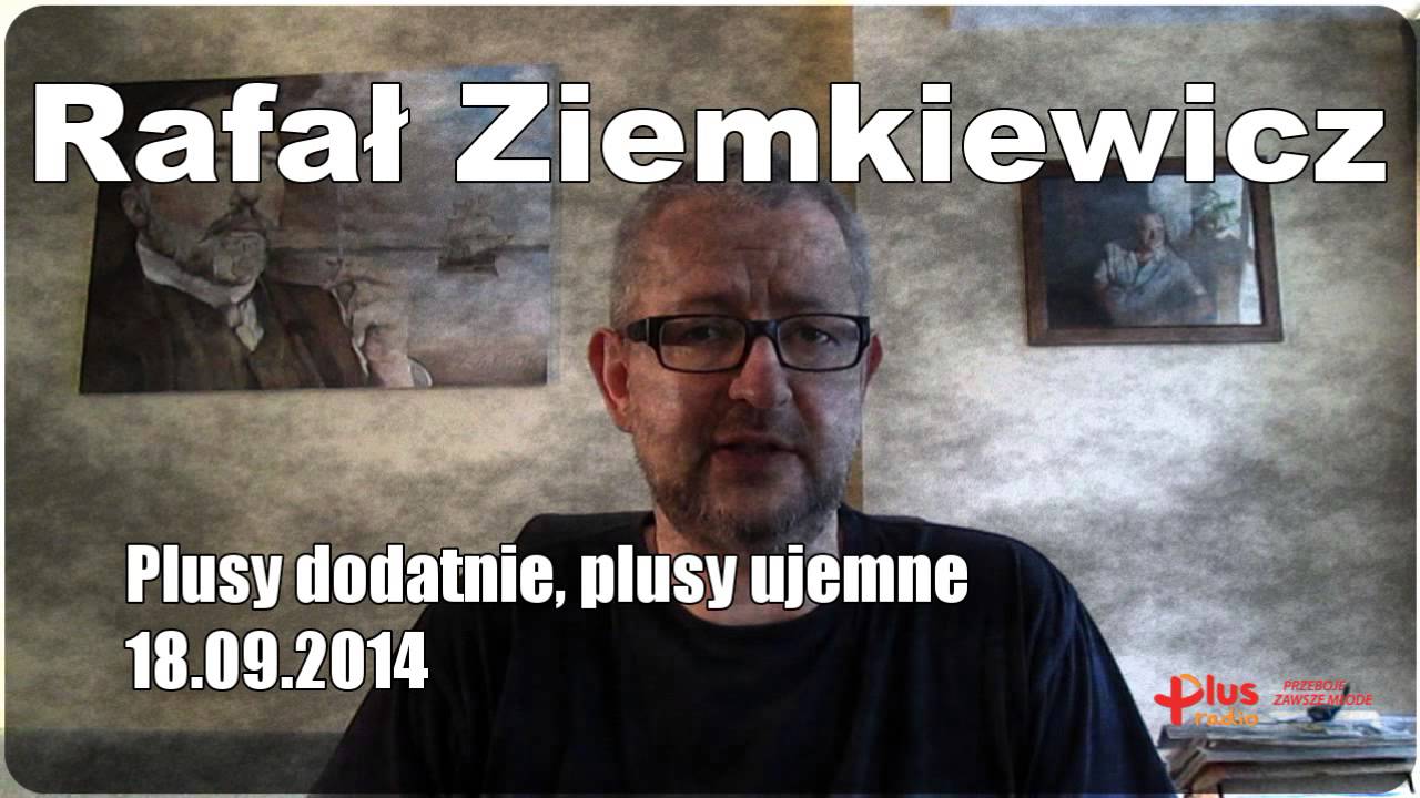 Rafał Ziemkiewicz Plusy dodatnie, plusy ujemne 18.09.2014
