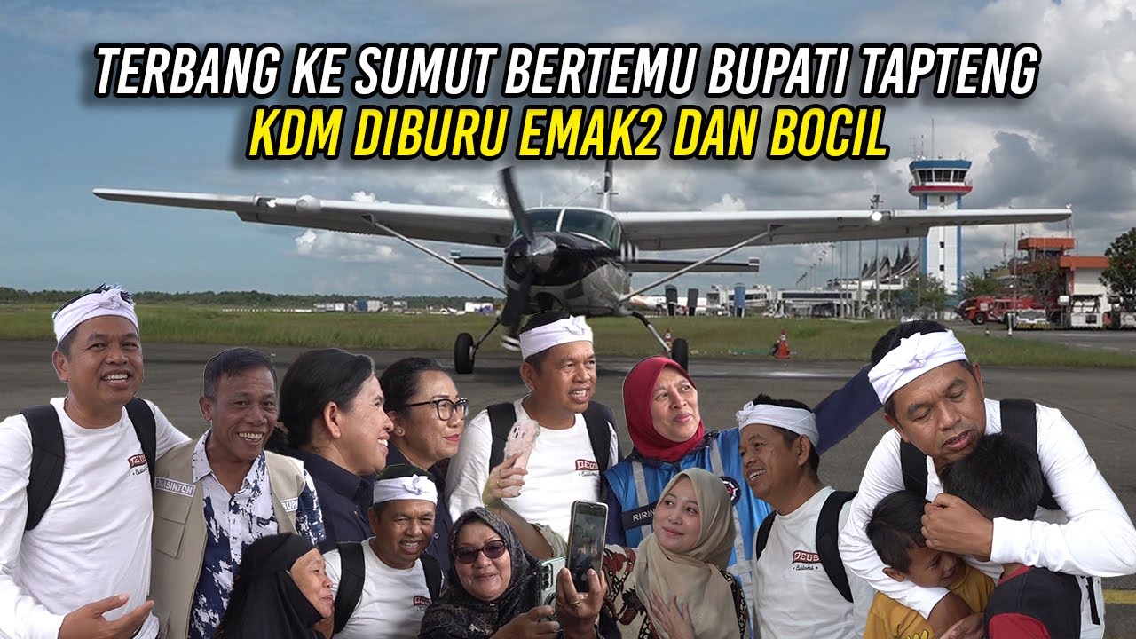 TERBANG KE SUMUT - DI BANDARA BERTEMU BUPATI TAPTENG | KDM DIBURU EMAK2 DAN BOCIL DI BANDARA