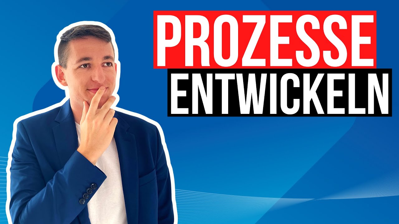 Unternehmensprozesse Schritt für Schritt entwickeln, digitalisieren und optimieren + Beispiel