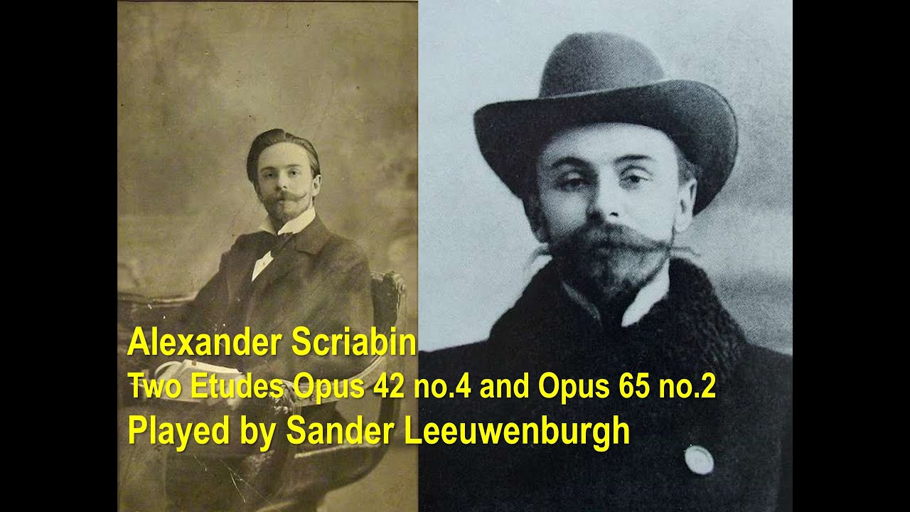 Alexander Scriabin: from romantic to mystic piano music: Studies (“Etudes”) op.42 no.4 & op.65 no2