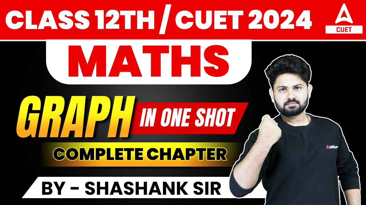 Graph Class 12 Maths One Shot | CUET 2024 Maths Domain Subject | By Shashank Sir