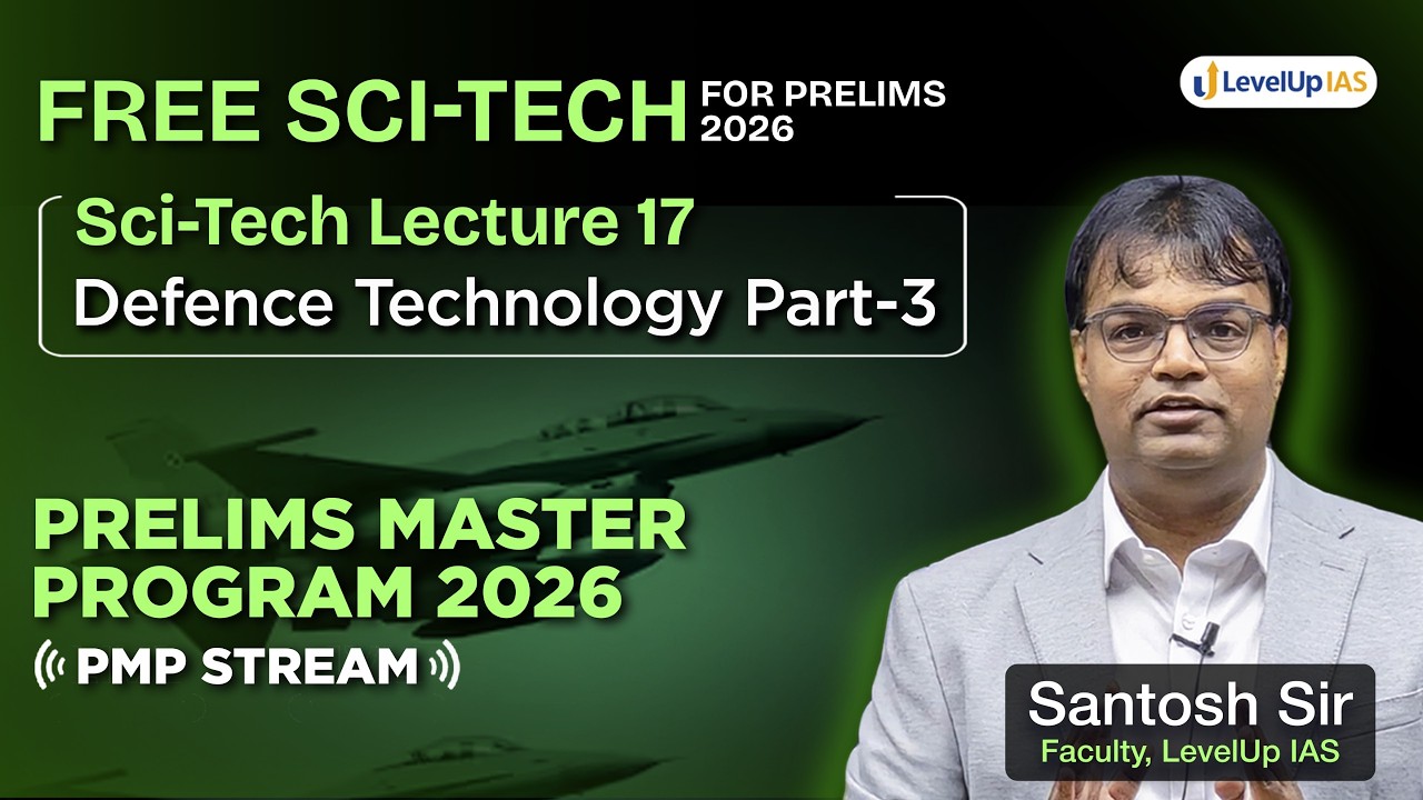 Lecture-17 FREE Science & Tech for UPSC Prelims 2026: Defence Technology - Part 3 | PMP