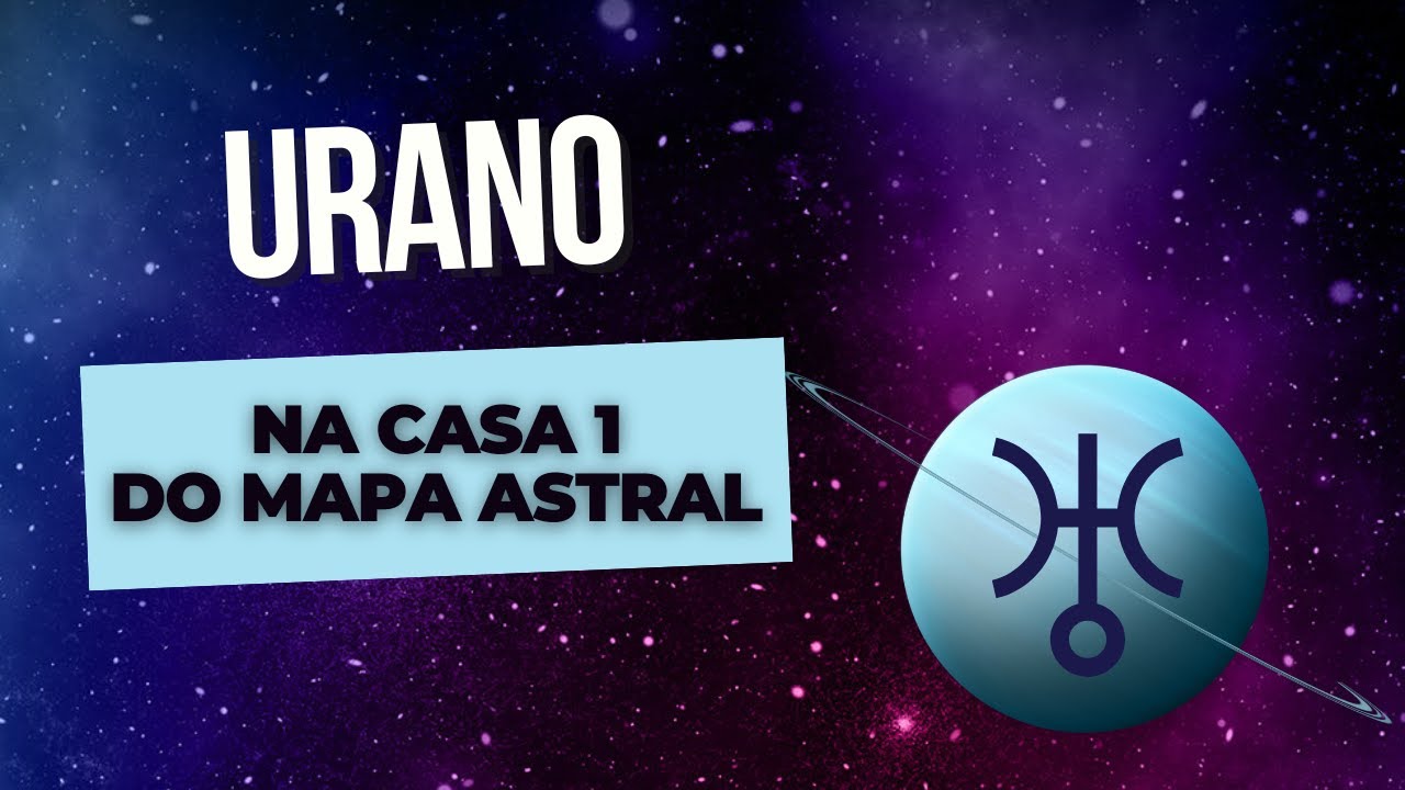 A influência transformadora do planeta Urano na Casa 1 do mapa astral