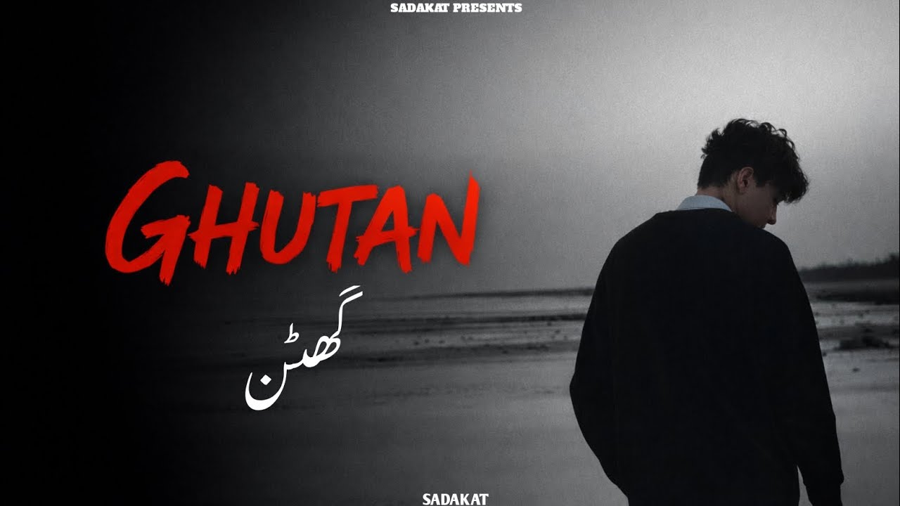 GHUTAN - SADAKAT | URDU&nbsp;STORYTELLING RAP SONG