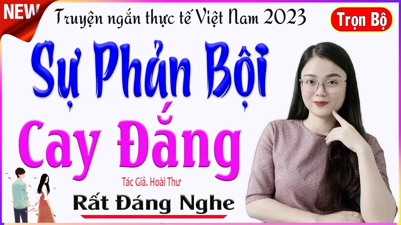 Hấp Dẫn Ngay Từ Đầu - SỰ PHẢN BỘI CAY ĐẮNG - Full - Tâm sự của cô vợ bị chồng phản bội #mcthuhue