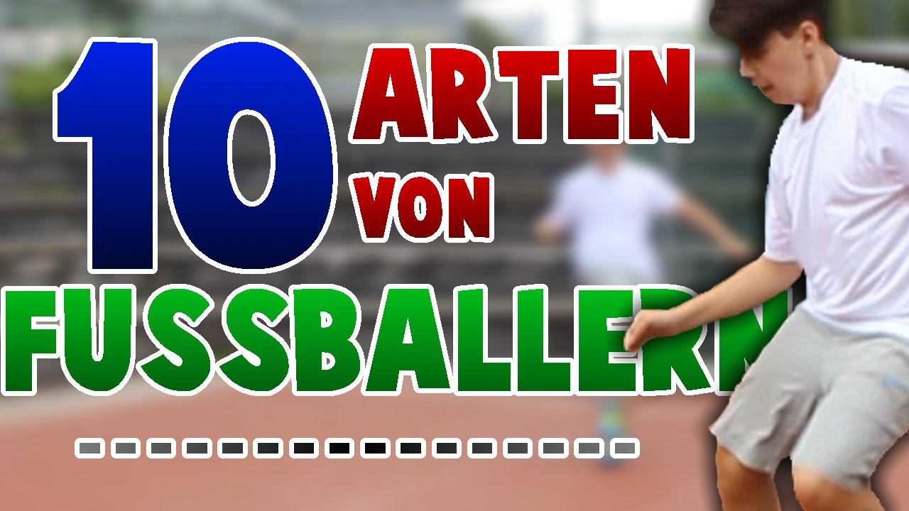 10 Arten von Fussballern