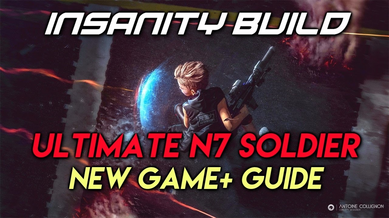 MASS EFFECT: ANDROMEDA Insanity NewGame+ Build - Ultimate N7 Soldier Guide