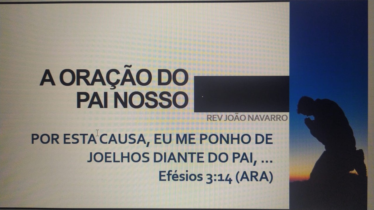 A Oração do Pai Nosso - Revº João Navarro