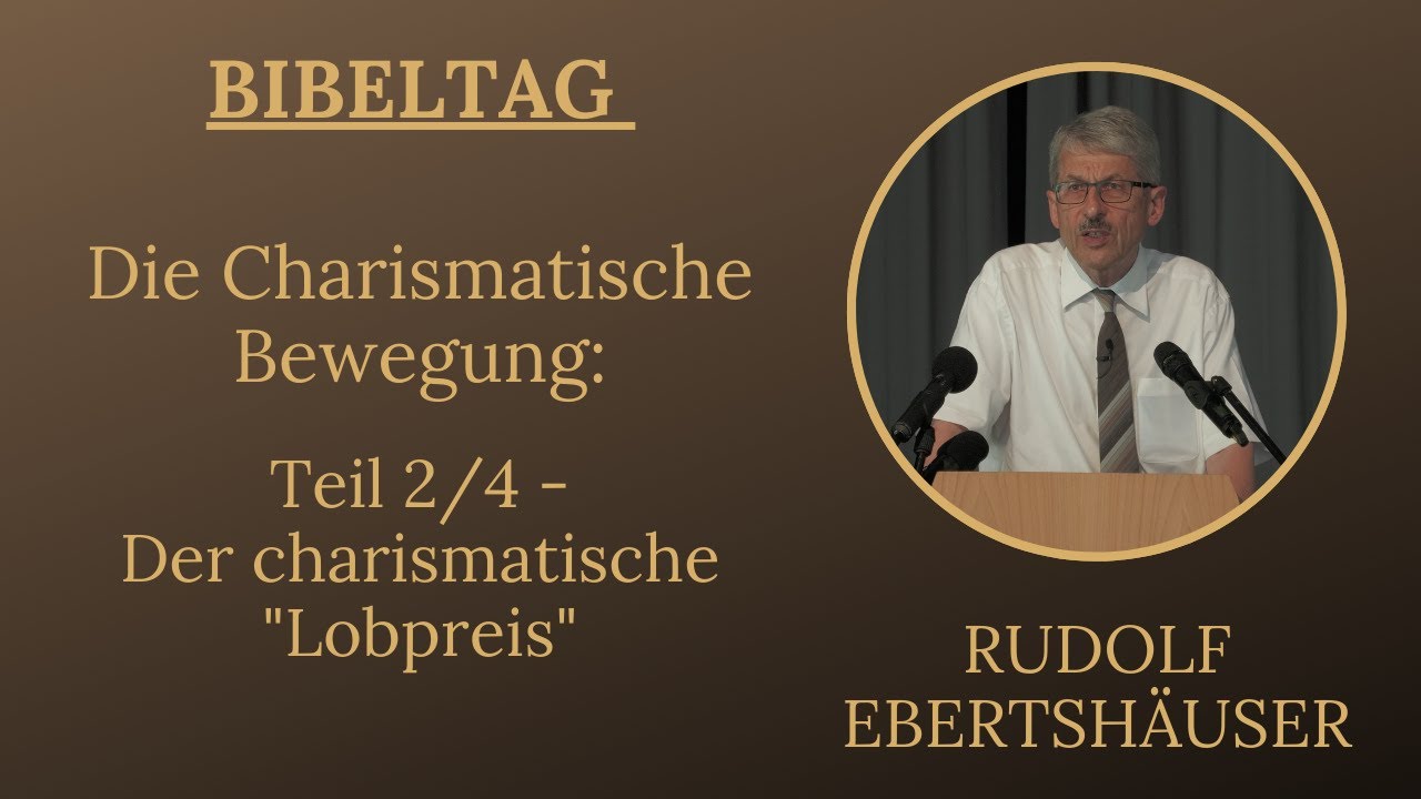 Der charismatische „Lobpreis“ | 2/4 | Rudolf Ebertshäuser | Internationale Christengemeinde