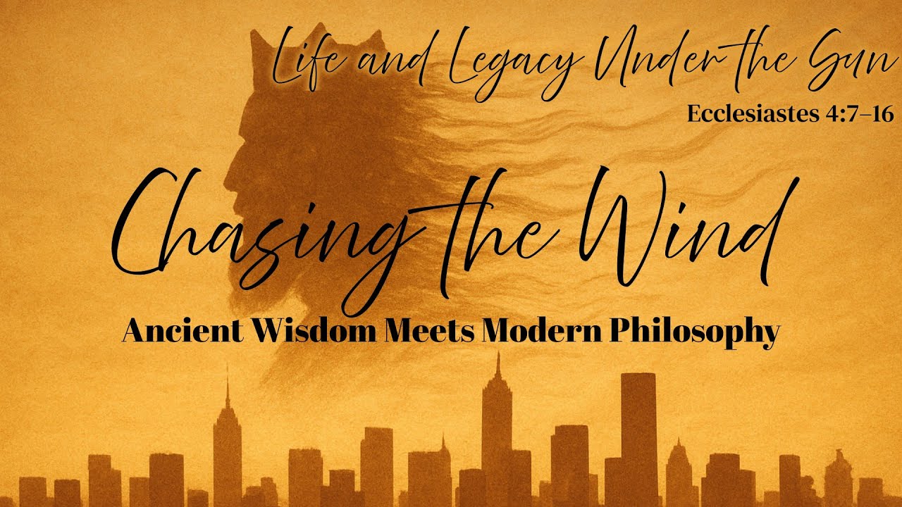 Life and Legacy Under The Sun (Ecclesiastes 4:7-16)