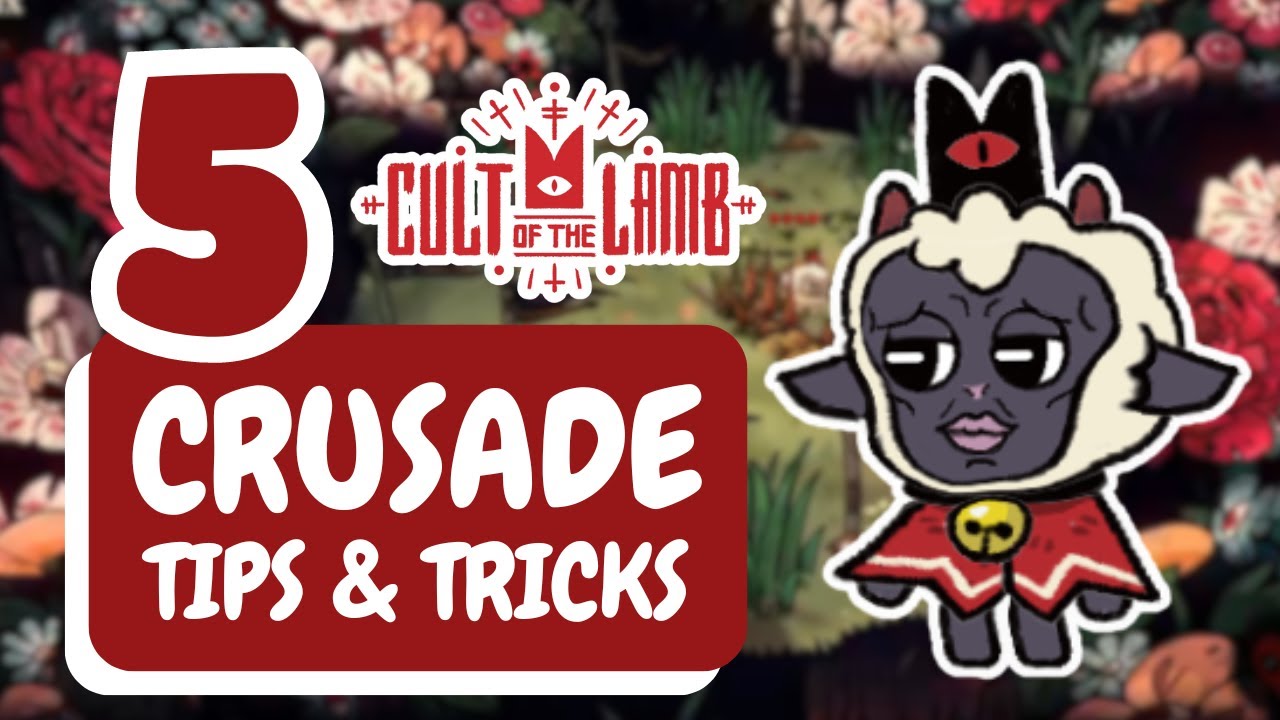 5 Tips for successful crusades | Cult of the Lamb Unholy Alliance
