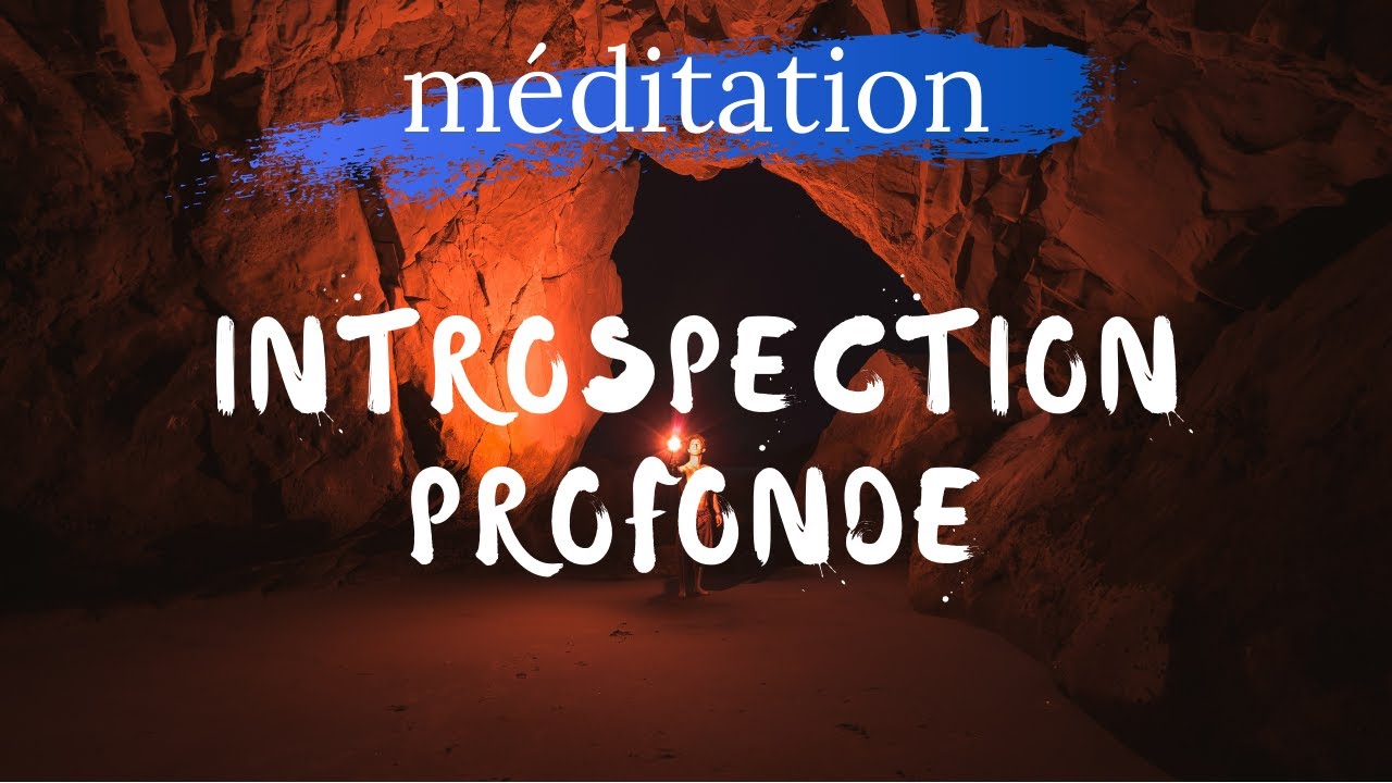 M&eacute;ditation introspection profonde