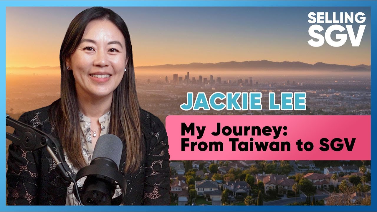 Jackie Lee | About Me | My Journey: From Taiwan to the San Gabriel Valley. Selling SGV