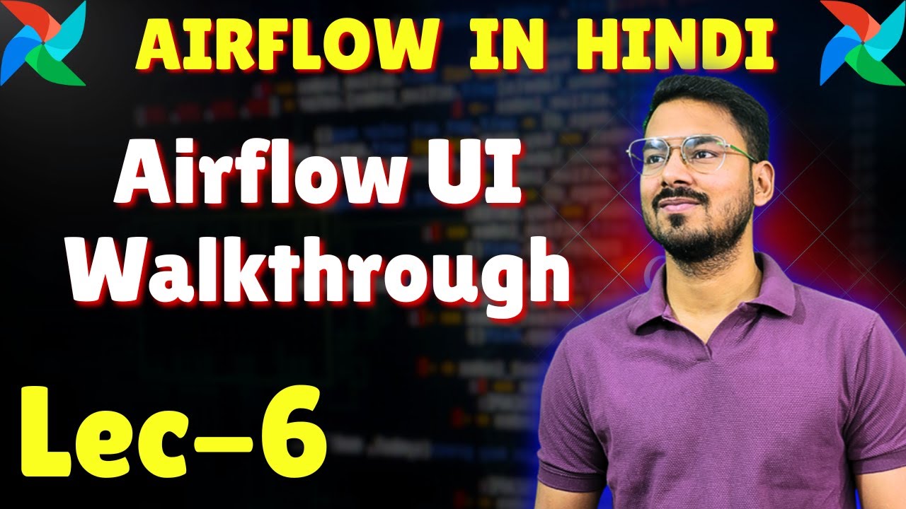 Airflow UI walkthrough | Lec-6 | Airflow tutorial in Hindi