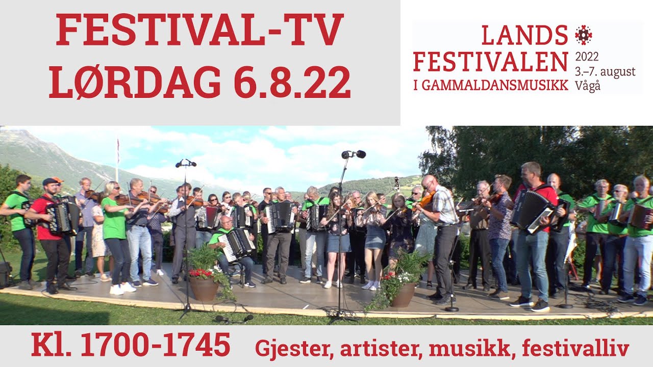 FESTIVAL-TV LØRDAG, LANDSFESTIVALEN VÅGÅ 2022, 6.8.KL 1700