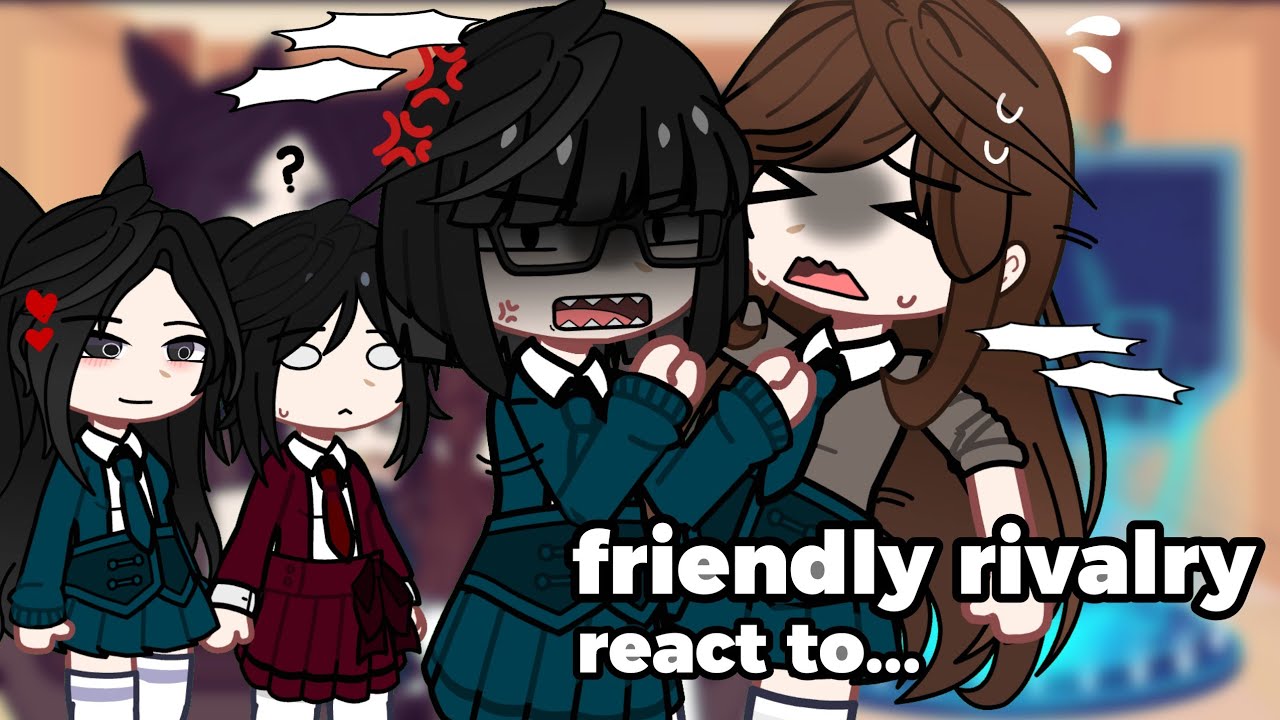 friendly rivalry react to... / ★LILEC_LINH👽 / 🇻🇳🇺🇸 / (•-• )?