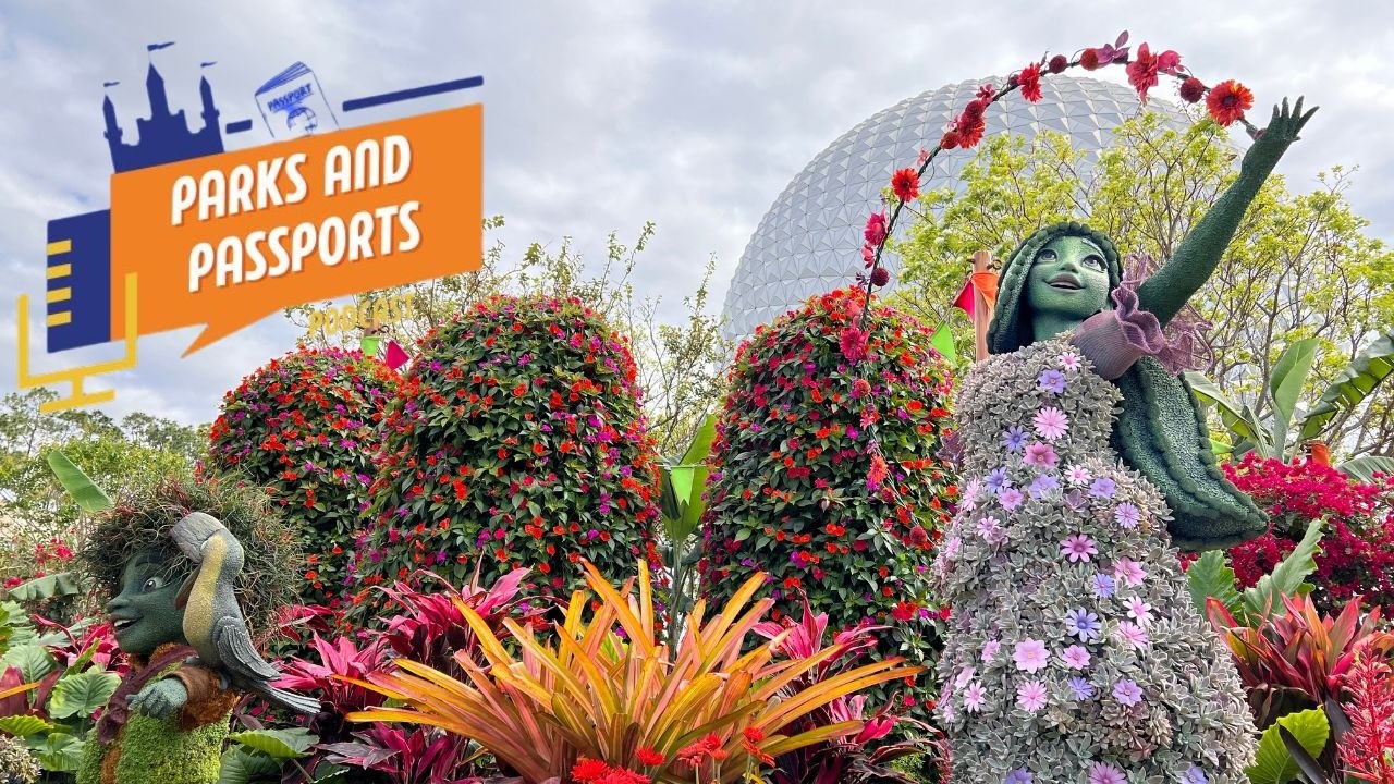 Parks and Passports Ep. 25 - EPCOT Flower & Garden Festival and The Theme Park Wizard