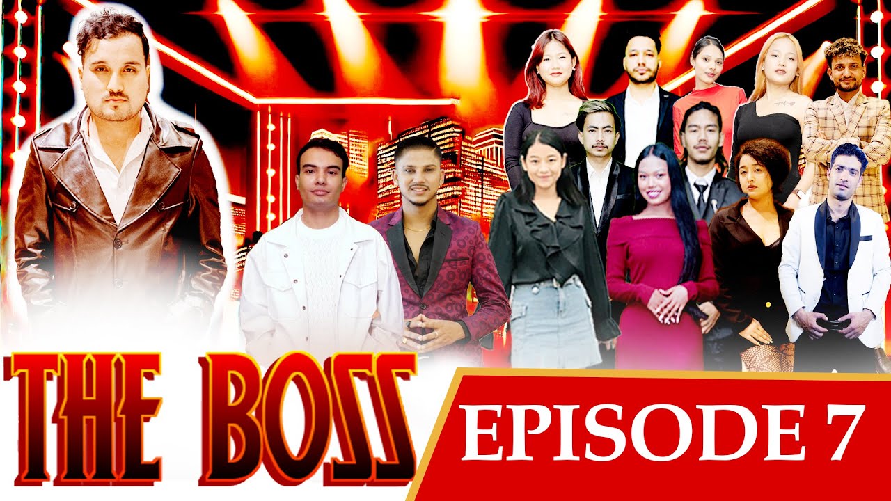 THE BOSS || Episode 7