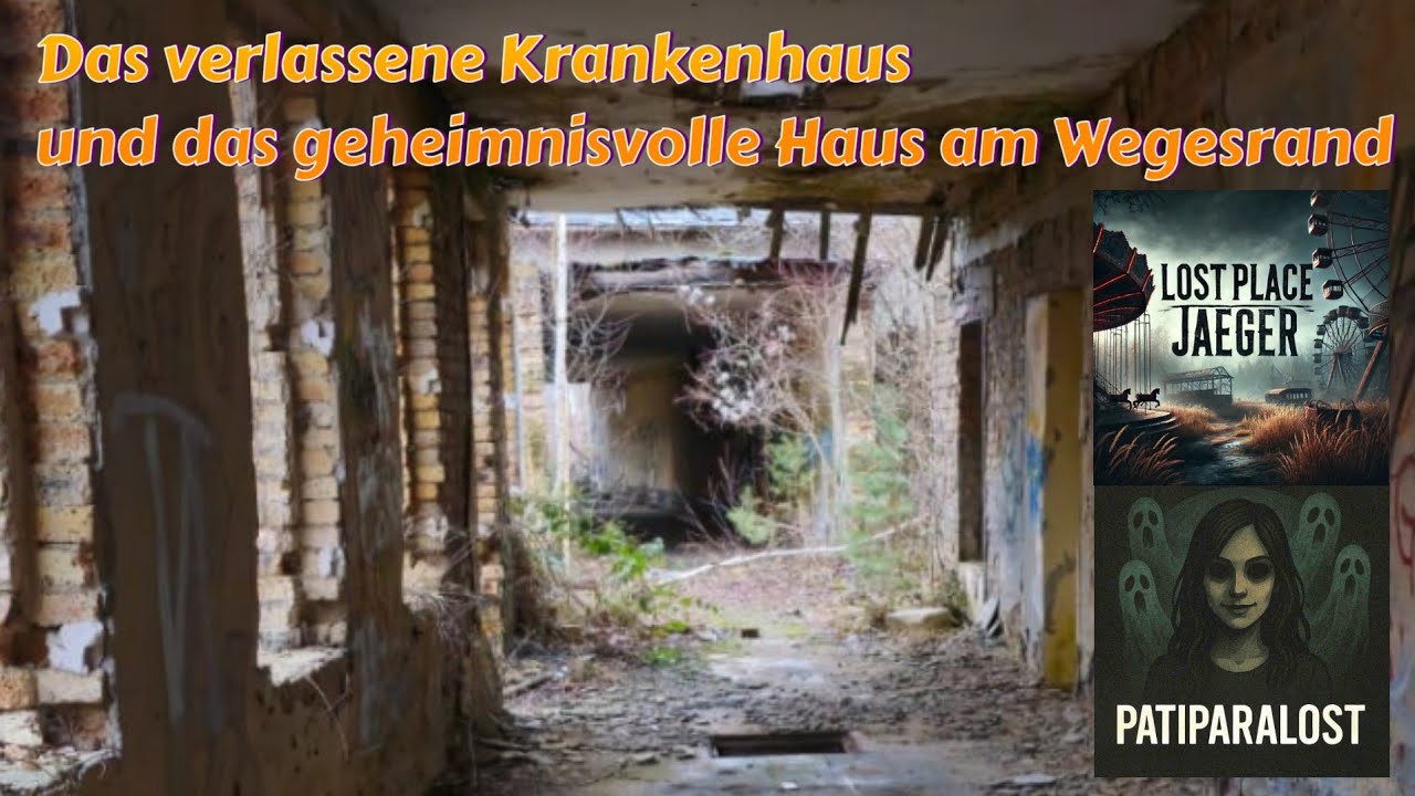 Das verlassene Krankenhaus und das geheimnisvolle Haus am Wegesrand