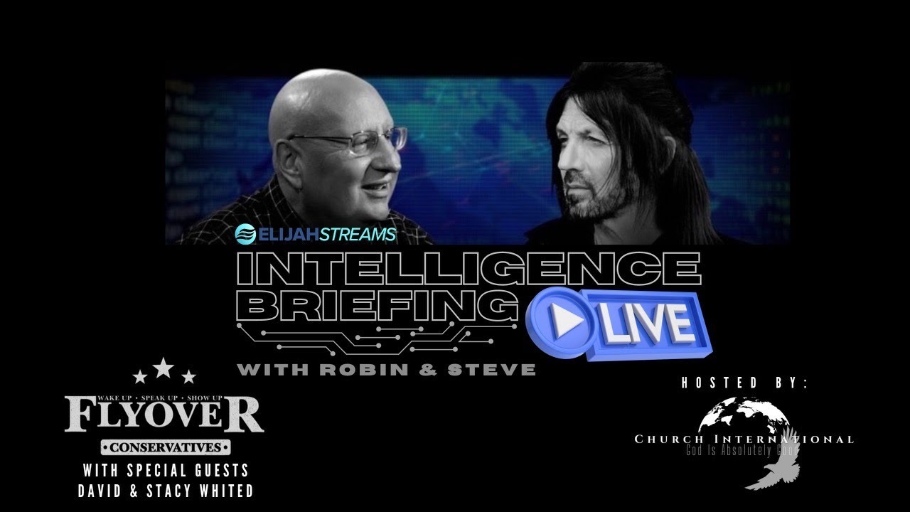 Intelligence Briefing LIVE with Robin and Steve!