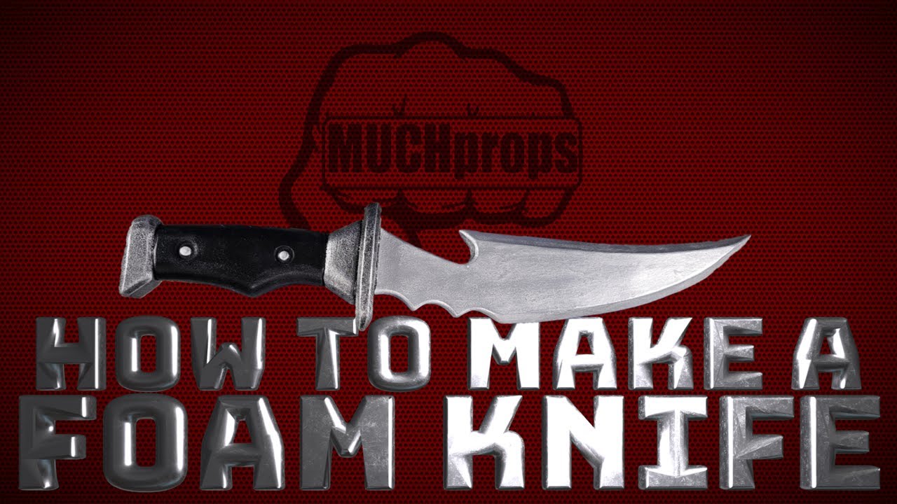 How To Make a Foam Knife