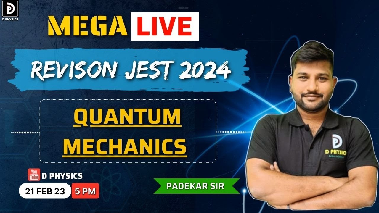 Revision session JEST 2024  | Mega Live | Quantum Mechanics | D PHYSICS |