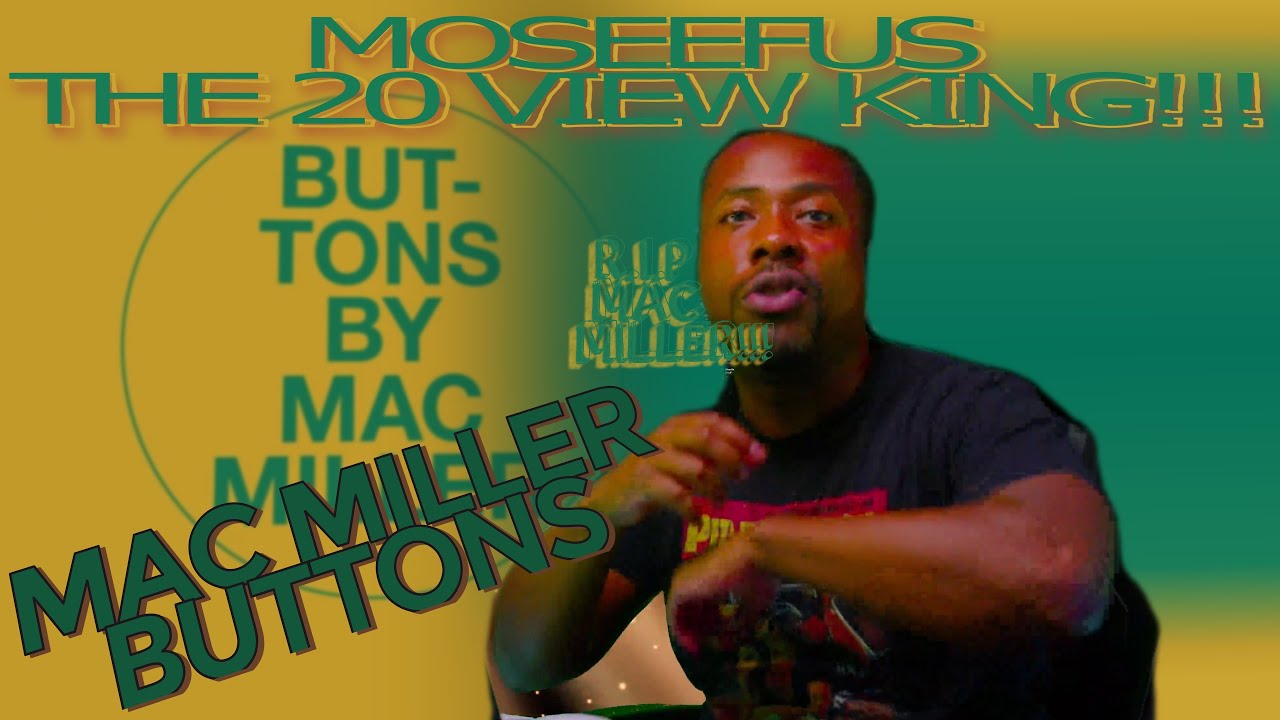 R.I.P MAC!!! 🎶🎛️ MAC MILLER - BUTTONS #reaction #moseefus #the20viewking