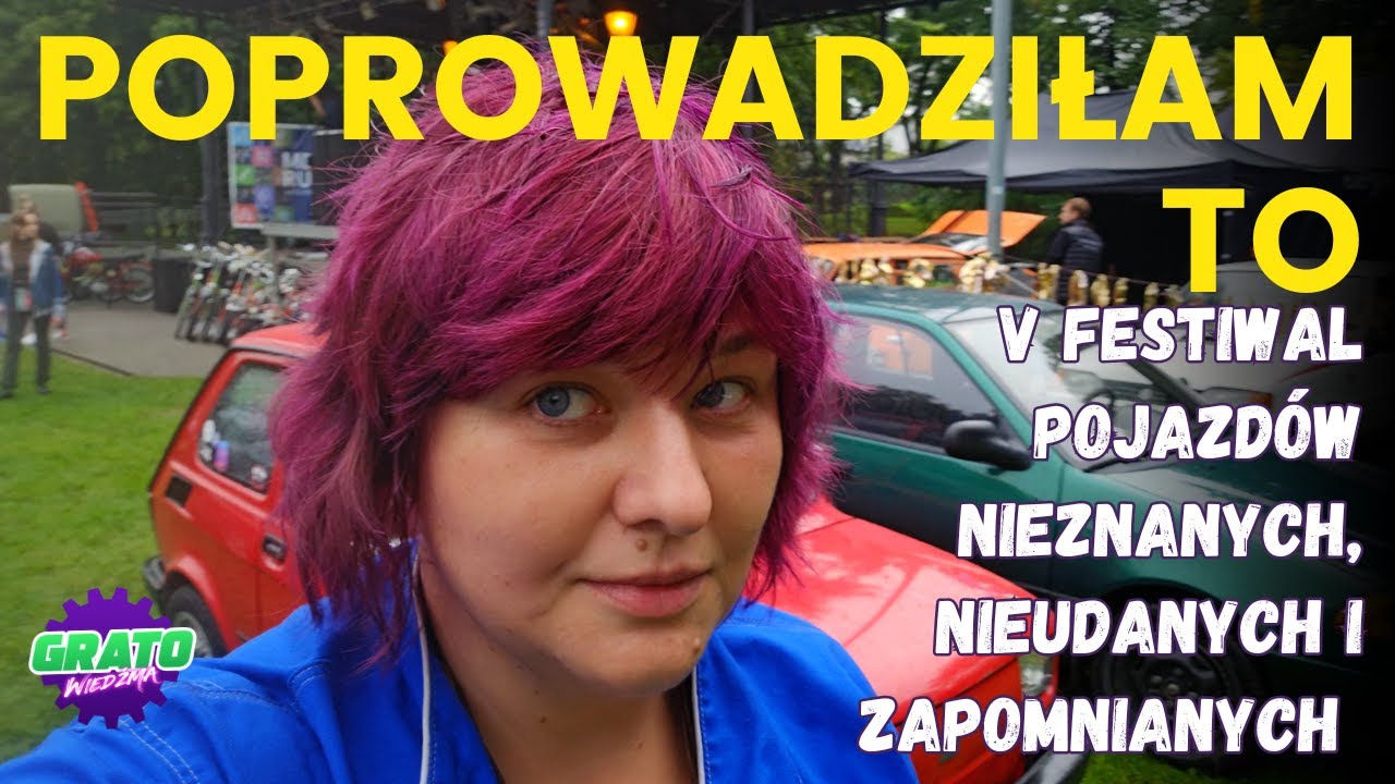 POPROWADZIŁAM TO! Co się działo na V Festiwalu Pojazdów Nieznanych, nieudanych i zapomnianych