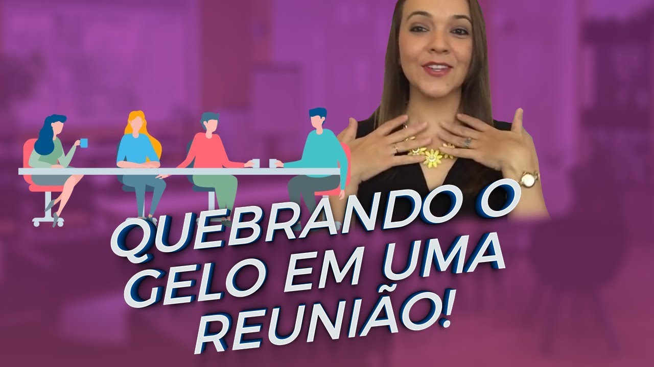 Como QUEBRAR o GELO em uma REUNIÃO?