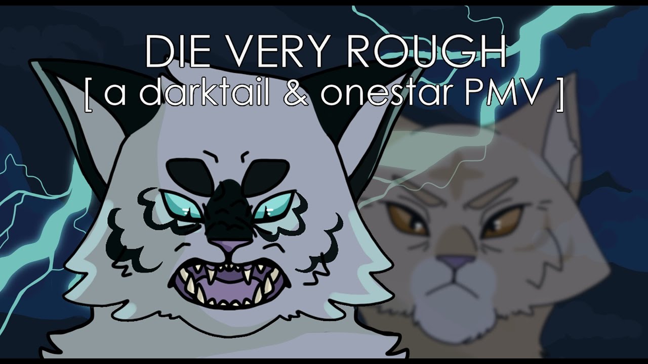 die very rough [darktail / onestar PMV]