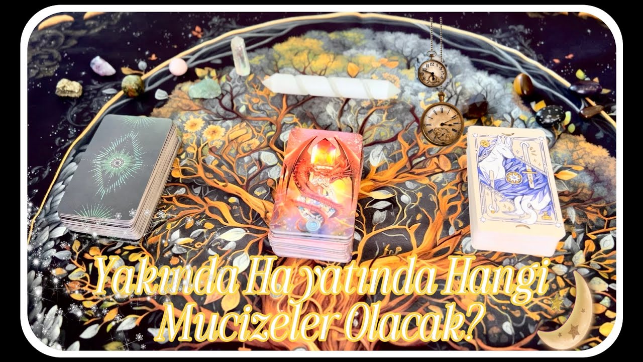 Yakında Hayatında Hangi Mucizeler Olacak? Tarot Yorumu