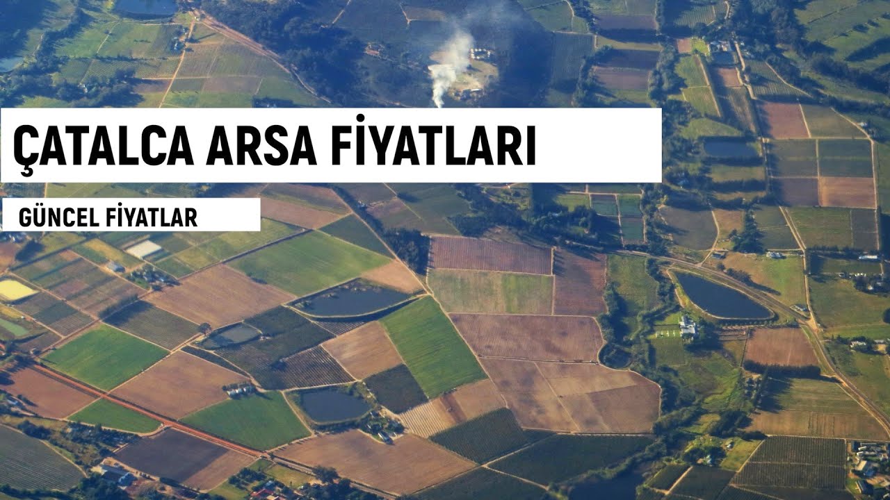 Çatalca Arsa Fiyatları