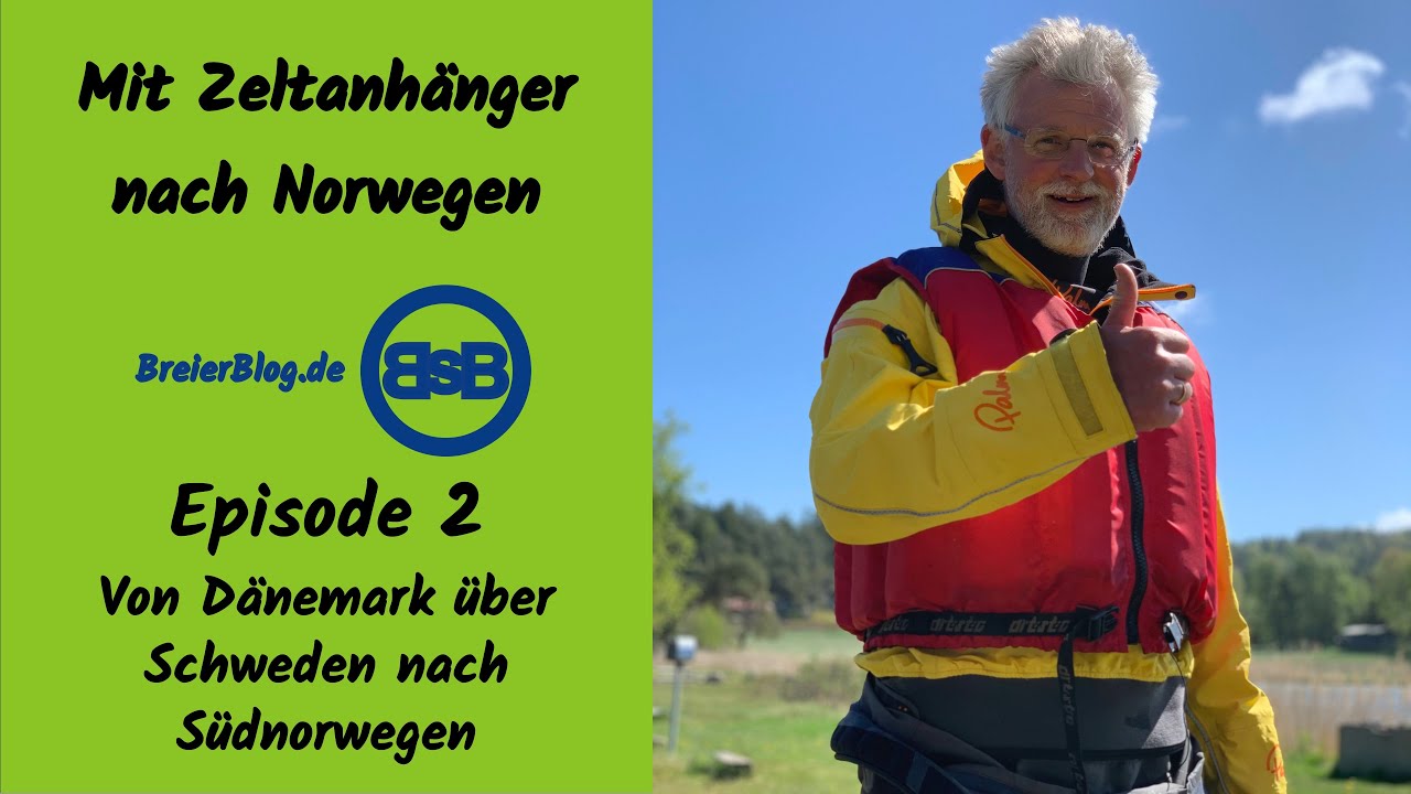 Mit Zeltanhänger nach Norwegen, Teil 2: Von Dänemark über Schweden nach Norwegen