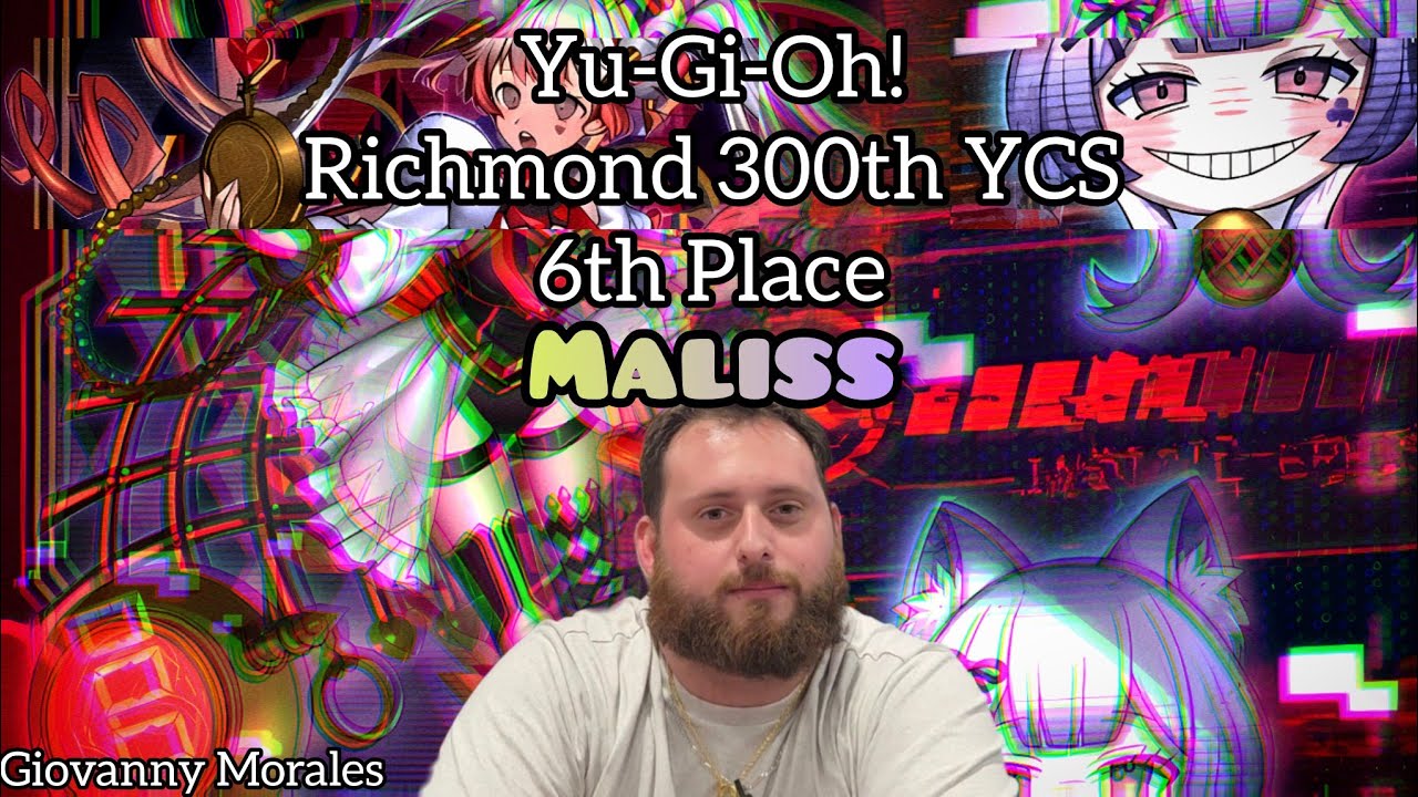 You-Gi-Oh! Richmond 300th YCS - 6th Place Maliss - Giovanny Morales