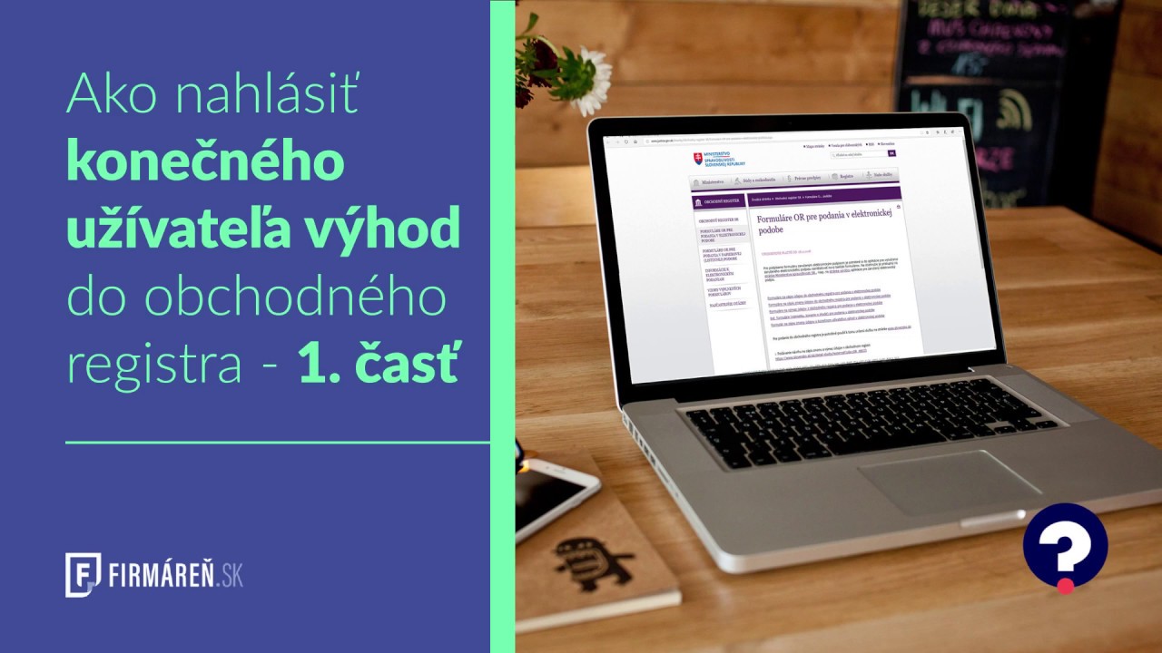 Ako nahlásiť konečného užívateľa výhod online a zadarmo - 1. časť