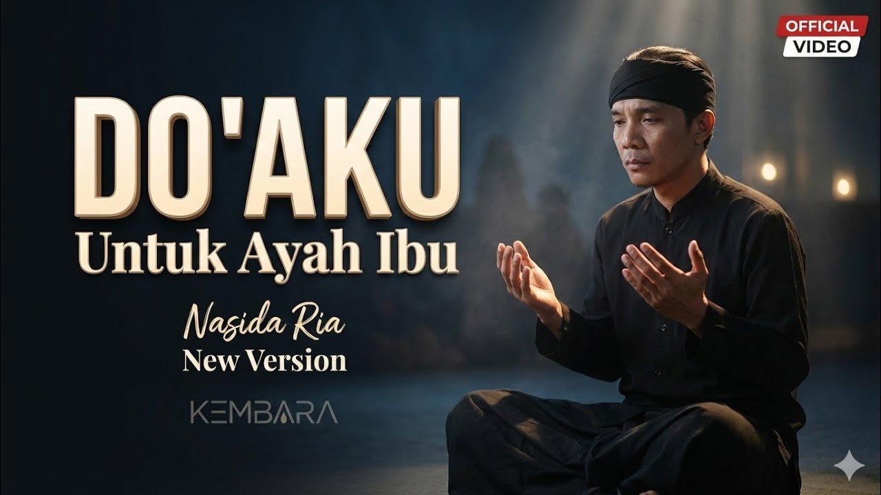 DO’AKU – Untuk Ayah Ibu | Nasida Ria (New Version) – KEMBARA | Official Video