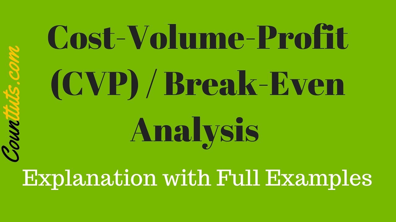 Cost Volume Profit (CVP) Analysis | Break-Even Analysis | Explained with Example
