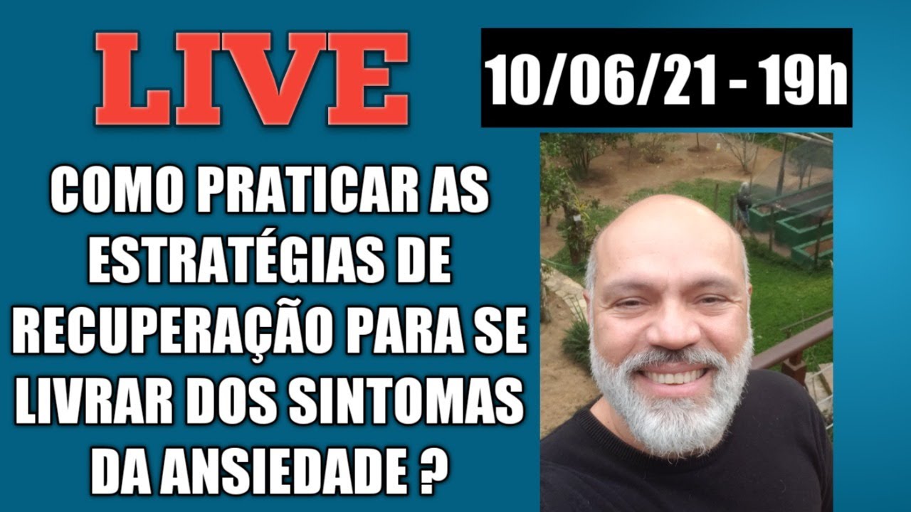 COMO PRATICAR AS ESTRATÉGIAS DE RECUPERAÇÃO E SE LIVRAR DOS SINTOMAS DA DA ANSIEDADE