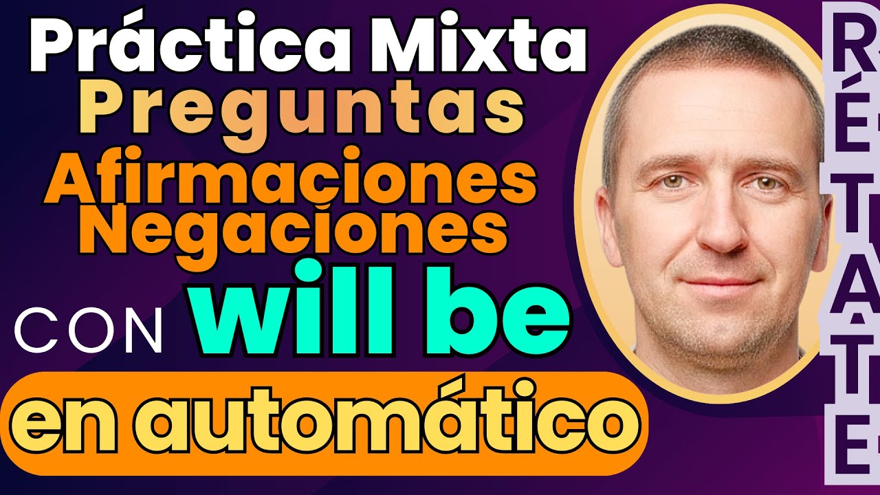 RETO 13.3 Práctica Mixta de Preguntas en Inglés | Afirmativas y Negativas