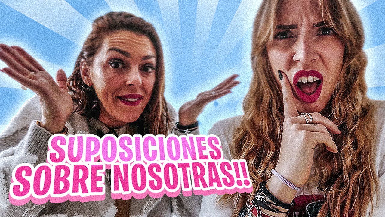 RESPONDEMOS a RUMORES SOBRE NOSOTRAS!!😳
