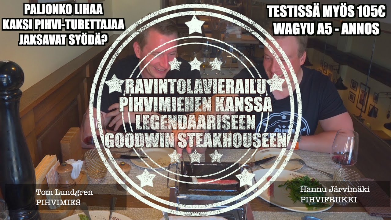Osa 42. Ravintolavierailu Pihvimiehen kanssa Goodwin Steakhouseen